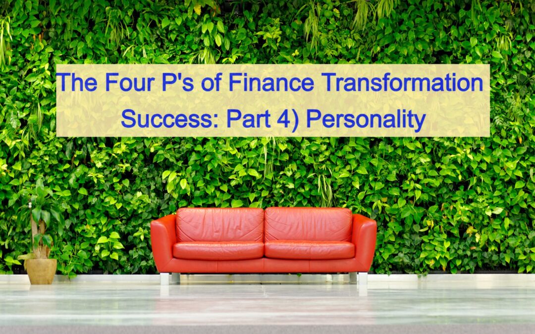 The Four P’s of Finance Transformation Success: Part 4) Personality